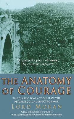 Charles Watson - The Anatomy of Courage: The Classic Wwi Study of the Psychological Effects of War, Häftad