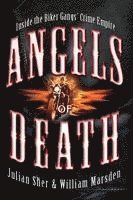 bokomslag Angels of Death: Inside the Biker Gangs' Crime Empire