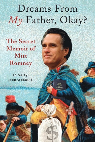 bokomslag Dreams from My Father, Okay?: The Secret Memoir of Mitt Romney