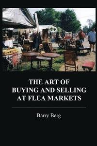 bokomslag The Art of Buying and Selling at Flea Markets