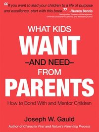 bokomslag What Kids Want and Need from Parents