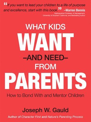 What Kids Want and Need from Parents 1