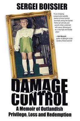 bokomslag Damage Control: A Memoir of Outlandish Privilege, Loss and Redemption
