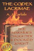 bokomslag Codex Lacrimae, Part 1: The Mariner's Daughter & Doomed Knight (Revised)