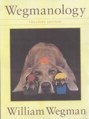 William Wegman - Wegmanology, Inbunden