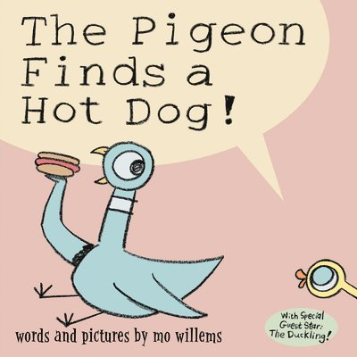 Mo Willems - Pigeon Finds a Hot Dog!, The, Inbunden