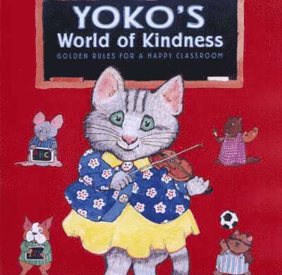 Rosemary Wells - Yoko's World Of Kindness, Inbunden