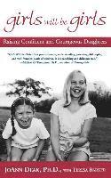 bokomslag Girls Will Be Girls: Raising Confident and Courageous Daughters