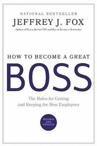 bokomslag How to Become a Great Boss