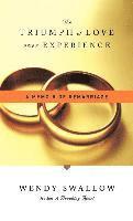 bokomslag The Triumph of Love Over Experience: A Memoir of Remarriage