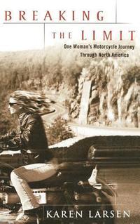 bokomslag Breaking the Limit: One Woman's Motorcycle Journey Through North America