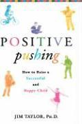 bokomslag Positive Pushing: How to Raise a Successful and Happy Child