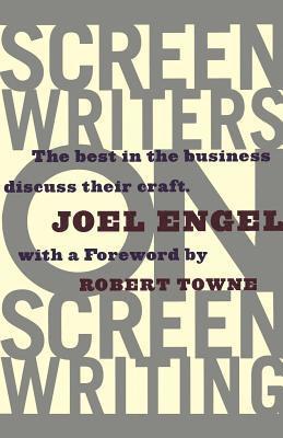 Screenwriters on Screen-Writing: The Best in the Business Discuss Their Craft 1