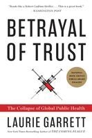 Laurie Garrett - Betrayal of Trust: The Collapse of Global Public Health, Häftad
