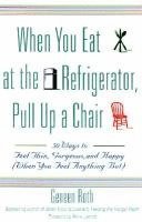 bokomslag When You Eat At The Refrigerator, Pull Up A Chair