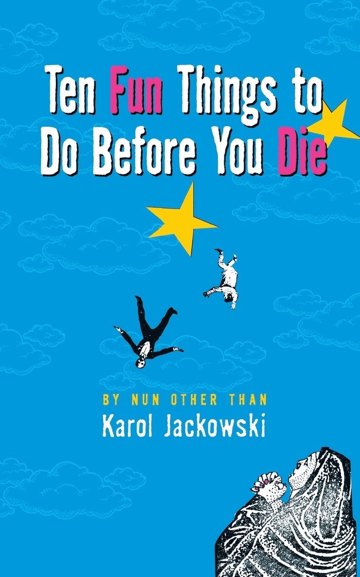 Karol Jackowski - Ten Fun Things to Do Before You Die, Häftad