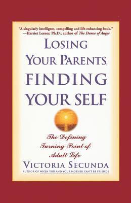 bokomslag Losing Your Parents, Finding Your Self: The Defining Turning Point of Adult Life