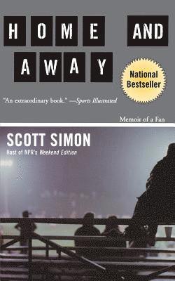 Scott Simon - Home and Away: Memoir of a Fan, Häftad