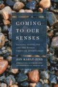 Jon Kabat-Zinn - Coming to Our Senses: Healing Ourselves and the World Through Mindfulness, Häftad