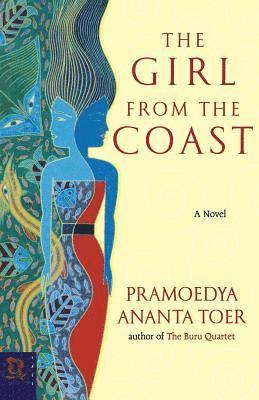 Pramoedya A Toer, Pramoedya Ananta Toer - The Girl from the Coast, Häftad
