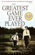 The Greatest Game Ever Played: Harry Vardon, Francis Ouimet, and the Birth of Modern Golf