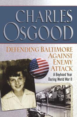 Charles Osgood - Defending Baltimore Against Enemy Attack, Häftad