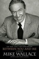 Mike Wallace, Gary Paul Gates - Between You and Me: A Memoir, Häftad