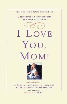 Kelly Ripa - I Love You, Mom!, Häftad