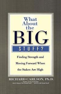 bokomslag What about the Big Stuff?: Finding Strength and Moving Forward When the Stakes Are High