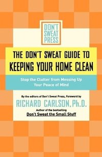 bokomslag The Don't Sweat Guide to Keeping Your Home Clean