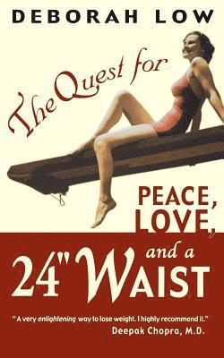 bokomslag The Quest for Peace, Love and a 24" Waist