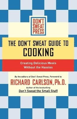 bokomslag The Don't Sweat Guide to Cooking