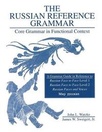 bokomslag Russian Reference Grammar: Core Grammar in Functional Context