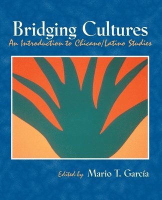 Mario T Garcia - Bridging Cultures: An INtroduction to Chicano/Latino Studies, Häftad