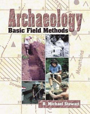 R. MICHAEL STEWART - Archaeology: Basic Field Methods, Häftad