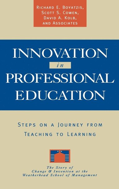Richard E. Boyatzis, Scott S. Cowen, David A. Kolb - Innovation in Professional Education, Inbunden