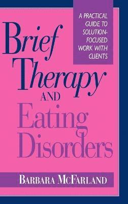 bokomslag Brief Therapy and Eating Disorders