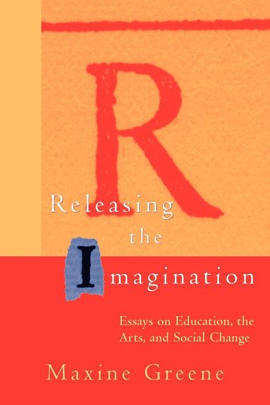 Maxine Greene - Releasing the Imagination, Häftad