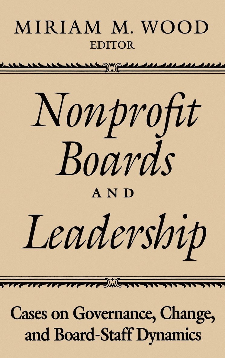 Miriam M. Wood, D.E. Ed. Wood, D. E. Ed Wood, Miriam M Wood - Nonprofit Boards and Leadership, Inbunden