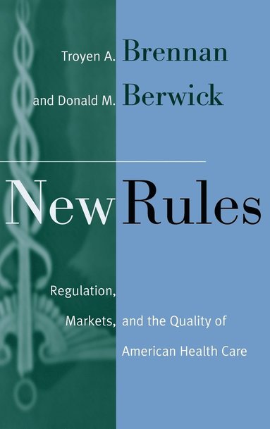Troyen A. Brennan, Donald M. Berwick - New Rules, Inbunden
