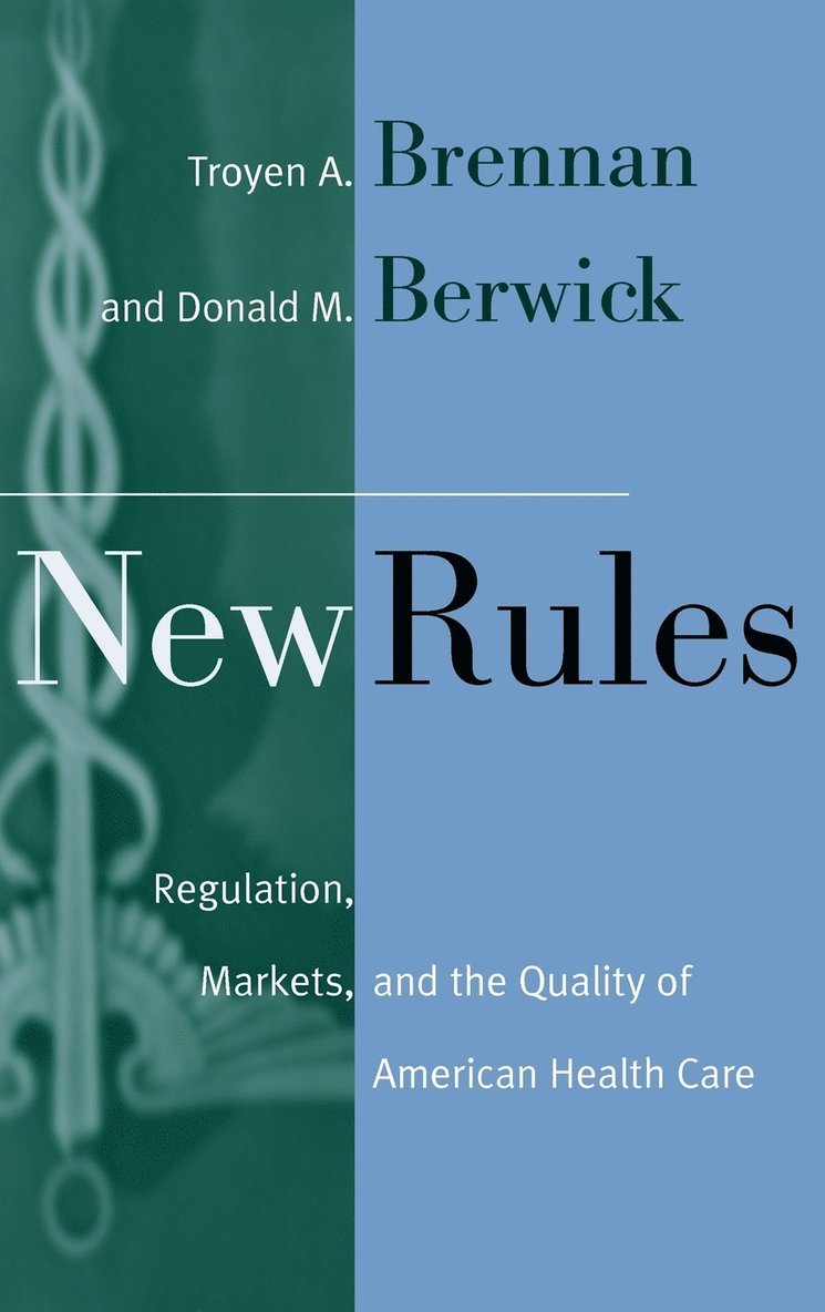 Troyen A. Brennan, Donald M. Berwick, MD Berwick, Donald M. - New Rules, Inbunden