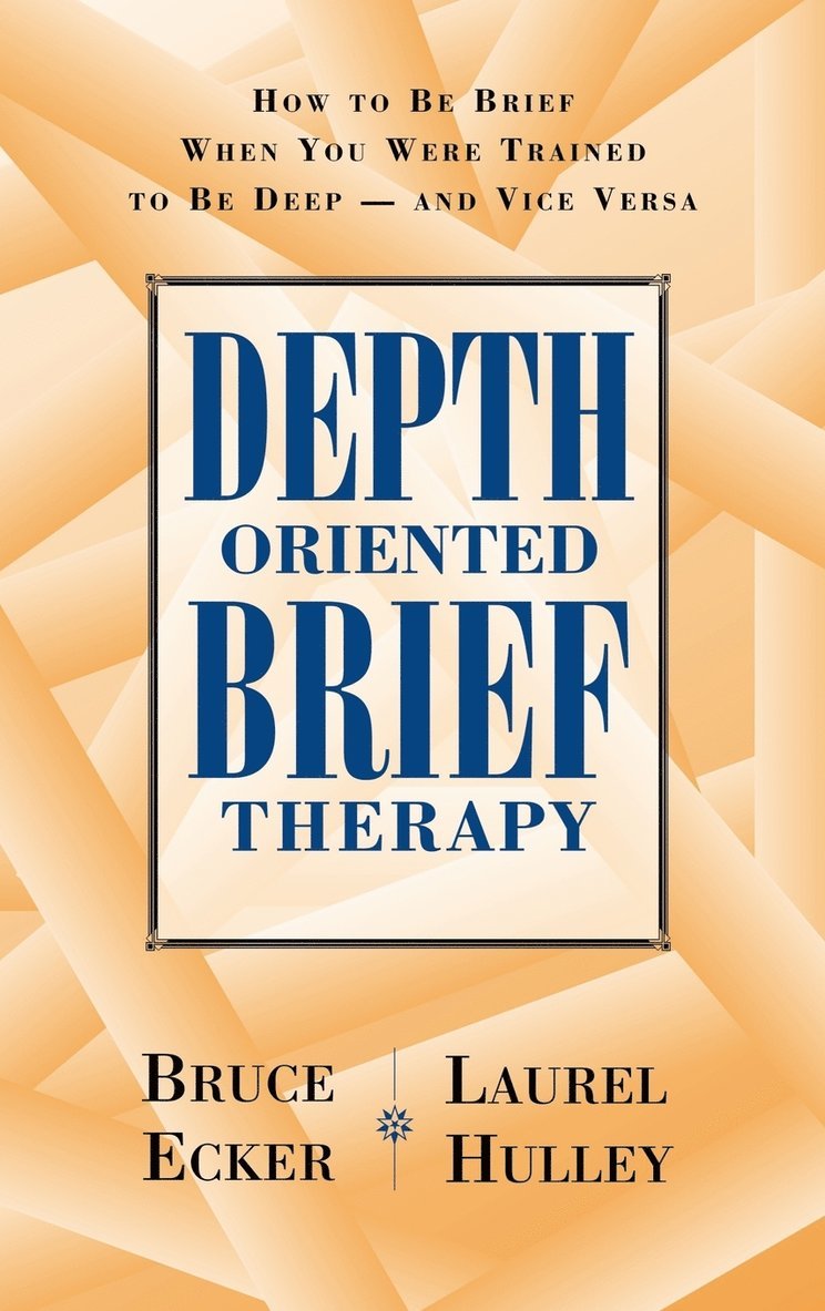 Bruce Ecker, Laurel Hulley, Ecker, Hulley - Depth Oriented Brief Therapy, Inbunden