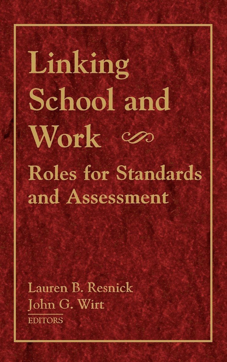 Lauren B. Resnick, John G. Wirt, Resnick, Wirt, Lauren B Resnick, John G Wirt - Linking School and Work, Inbunden