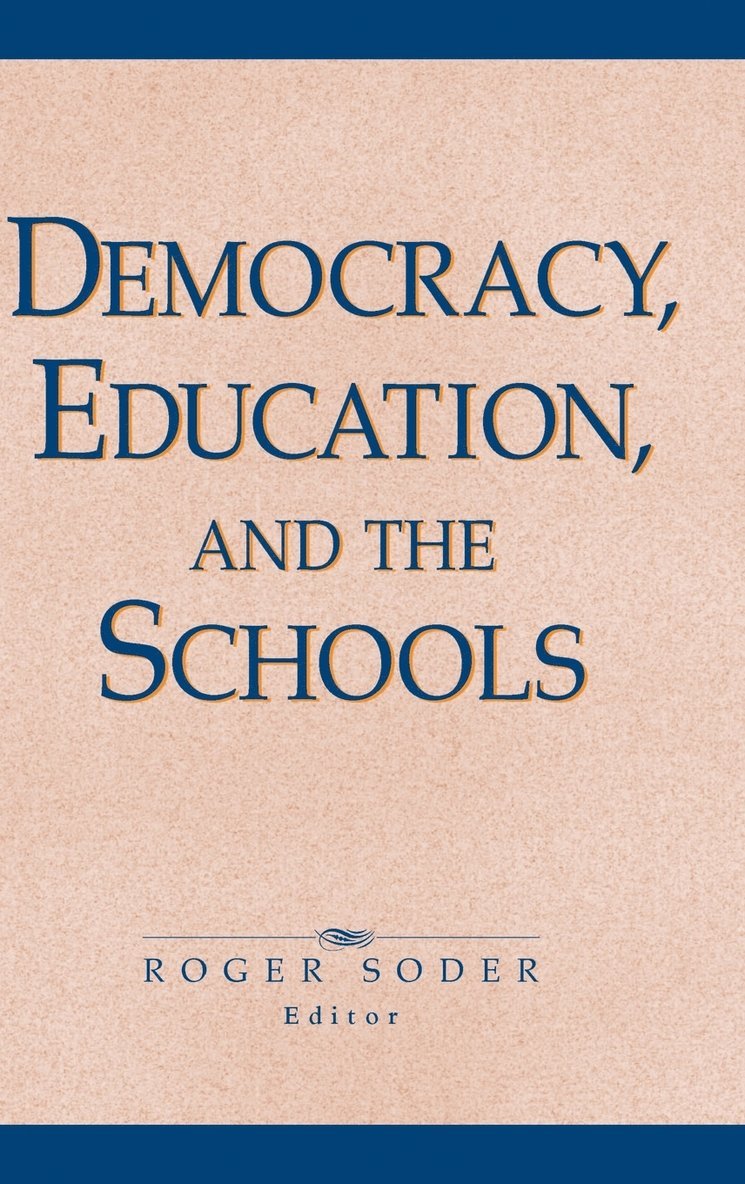 Roger Soder, Soder - Democracy, Education, and the Schools, Inbunden