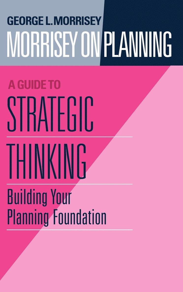 Morrisey on Planning, A Guide to Strategic Thinking 1