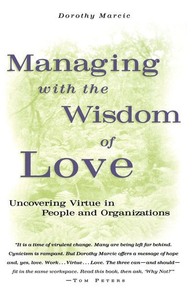Dorothy Marcic, Cedric Crocker - Managing with the Wisdom of Love, Inbunden