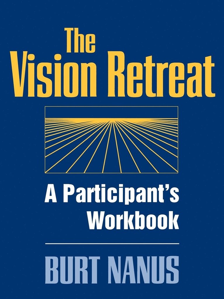 Burt Nanus, Nanus - Vision Retreat Set, A Participant's Workbook, Häftad