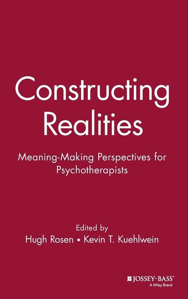 Hugh Rosen, Kevin T. Kuehlwein, Hugh Rosen, Kevin T. Kuehlwein - Constructing Realities, Inbunden