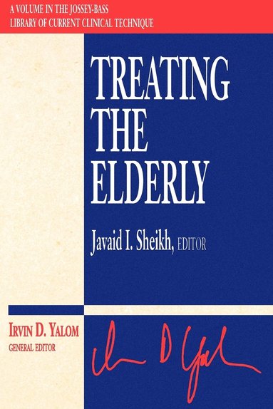 Sheikh, Yalom, Javaid I. Sheikh - Treating the Elderly, Häftad