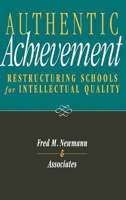 Fred M. Newmann - Authentic Achievement, Inbunden